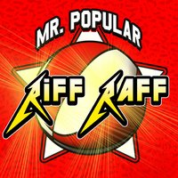 Mr. Popular - Riff Raff