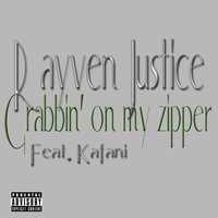 Grabbin' on My Zipper (feat. Kafani) - Rayven Justice