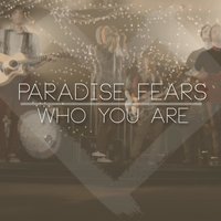 Who You Are - Paradise Fears