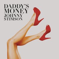 Daddy's Money - Johnny Stimson