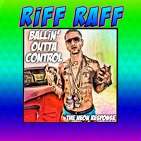 BALLiN' outta Control - Riff Raff