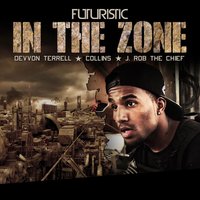 In the Zone (feat. Collins, J Rob the Chief & Devvon Terrell) - Futuristic