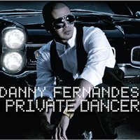 Private Dancer - Danny Fernandes