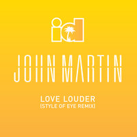 Love Louder - John Martin, Style of Eye