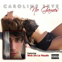 No Games - Nick de la Hoyde, Caroline Skye