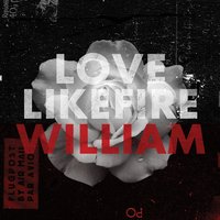 William - LoveLikeFire, James Yuill