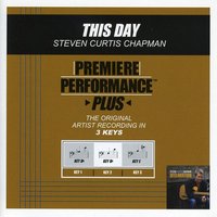 This Day (Key-Bb-Premiere Performance Plus) - Steven Curtis Chapman