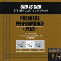 God Is God (Key-E-Premiere Performance Plus) - Steven Curtis Chapman