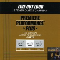 Live Out Loud (Key-Bb-C-Premiere Performance Plus) - Steven Curtis Chapman