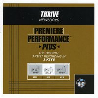 Thrive (Key-A/E-Premiere Performance Plus w/o Background Vocals) - Newsboys