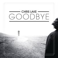 Goodbye - Chris Lake