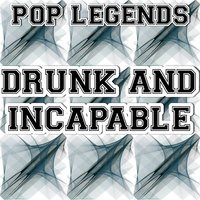 Drunk and Incapable - Tribute to Krishane and Melissa Steel - Pop legends