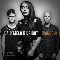 Rainbow - LCA, Melo D Bright