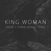 Fond Affections - King Woman