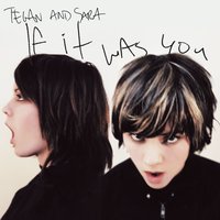 And Darling (This Thing That Breaks My Heart) - Tegan and Sara