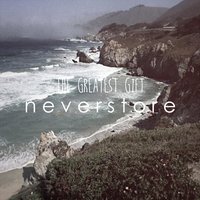 The Greatest Gift - Neverstore