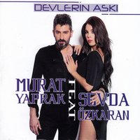 Devlerin Aşkı - Murat Yaprak, Sevda Özkaran