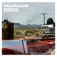 The Rush - BLACKMAIL