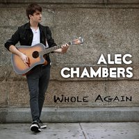 Whole Again - Alec Chambers