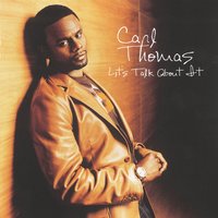 Lets Talk About It (Interlude) - Carl Thomas