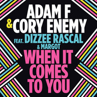 When It Comes To You - Adam f, Cory Enemy, Margot