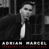Spending The Night Alone - Adrian Marcel