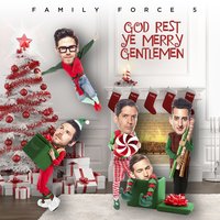 God Rest Ye Merry Gentlemen - Family Force 5