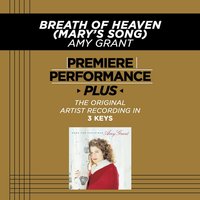 Breath Of Heaven (Mary's Song) (High Key-Premiere Performance Plus w/o Background Vocals) - Amy Grant