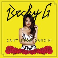Can't Stop Dancin' - Becky G