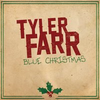 Blue Christmas - Tyler Farr