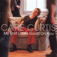 Love Takes the Best of You - Catie Curtis
