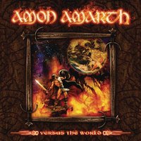 ...And Soon the World Will Cease to Be - Amon Amarth