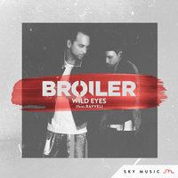 Wild Eyes - Broiler, RAVVEL