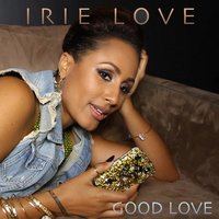 Good Love - Irie Love