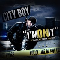 I'm On It - City Boy, DJ Khaled, Ace Hood