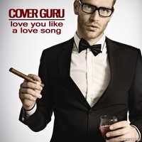 Love You Like A Love Song - Cover Guru
