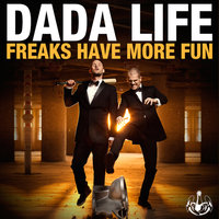 Freaks Have More Fun - Dada Life