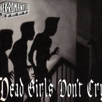Dead Girls Don't Cry - Nekromantix
