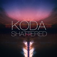 Shattered - Koda