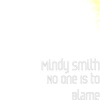 No One Is to Blame - Mindy Smith