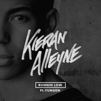 Runnin Low - Kieran Alleyne, Yungen