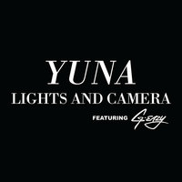 Lights And Camera - YuNa, G-Eazy