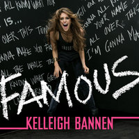 Famous - Kelleigh Bannen