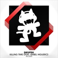 Killing Time (feat. Isabel Higuero) - Droptek, Isabel Higuero