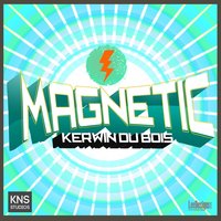 Magnetic - Kerwin du Bois