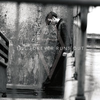 Till Forever Runs Out - Alex Vargas