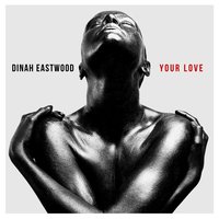 Your Love - Dinah Eastwood