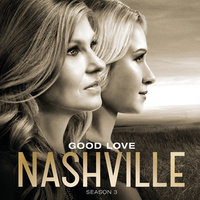 Good Love - Nashville Cast, Aubrey Peeples