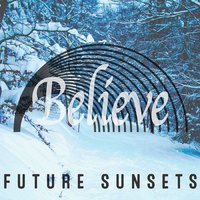 Believe - Future Sunsets