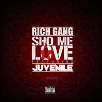 Sho Me Love - Rich Gang, Juvenile
